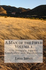 A Man of the Field Volume 1: Reformation, The Struggle Against Nonduality